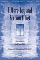 Where Joy and Sorrow Meet SATB choral sheet music cover